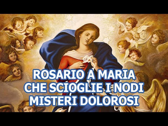 Preghiera A Maria Che Scioglie I Nodi - 1 Giorno Preghiera a maria che scioglie i nodi martedì - Parrocchia San Giuseppe