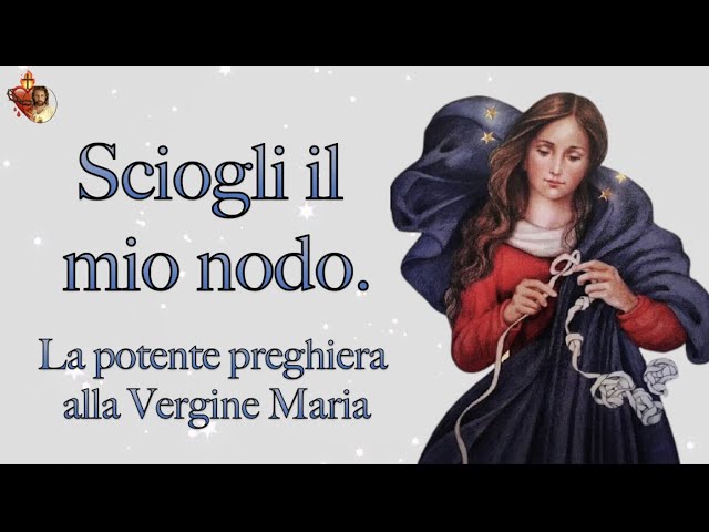 Supplica Della Madonna Che Scioglie I Nodi