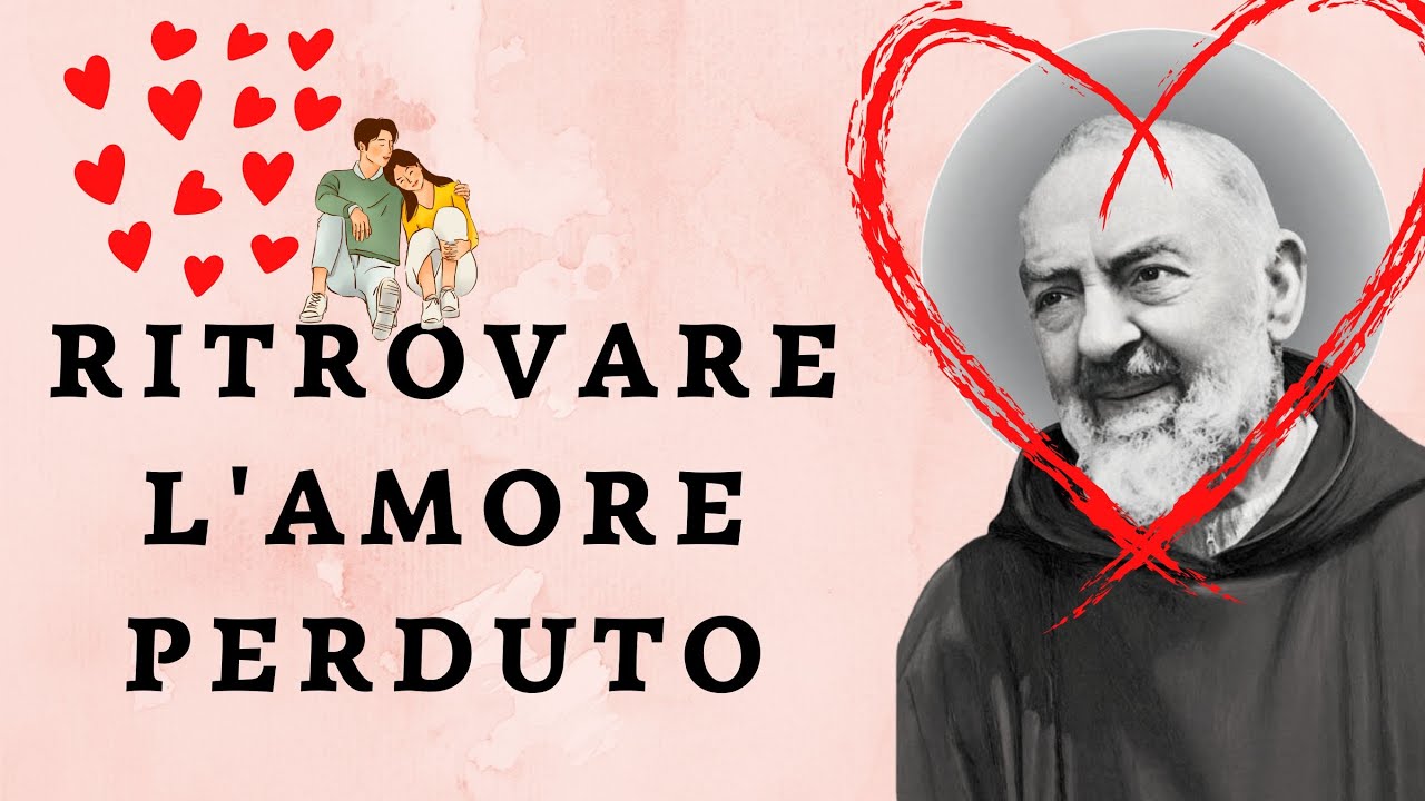 Preghiera potentissima per far tornare un amore - Parrocchia San